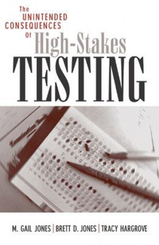 Buch Unintended Consequences of High-Stakes Testing Gail M. Jones