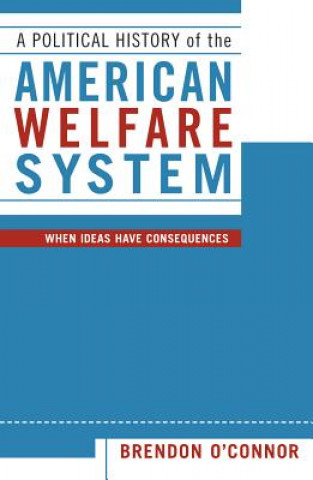 Kniha Political History of the American Welfare System Brendon O'Connor