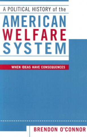 Книга Political History of the American Welfare System Brendon O'Connor