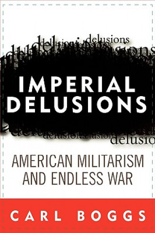 Βιβλίο Imperial Delusions Carl Boggs