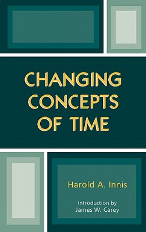 Kniha Changing Concepts of Time Harold Adams Innis