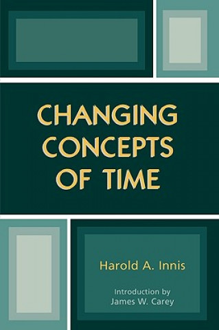 Könyv Changing Concepts of Time Harold Adams Innis