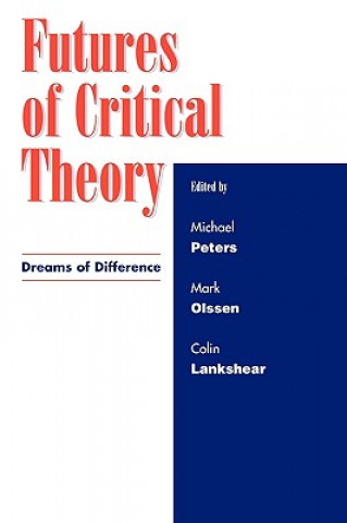 Kniha Futures of Critical Theory Mark Olssen