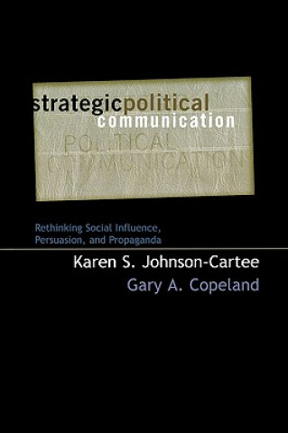 Книга Strategic Political Communication Karen S. Johnson-Cartee