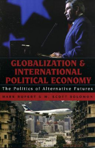 Kniha Globalization and International Political Economy Scott M. Solomon