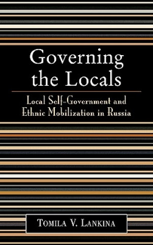 Knjiga Governing the Locals Tomila V. Lankina