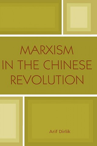 Książka Marxism in the Chinese Revolution Arif Dirlik