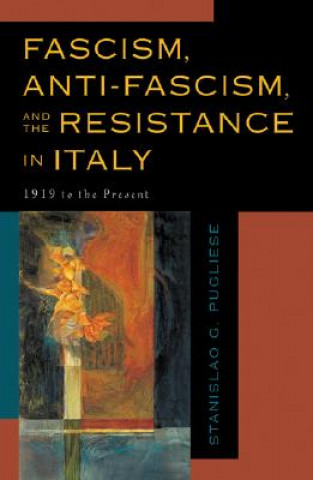 Książka Fascism, Anti-Fascism, and the Resistance in Italy 