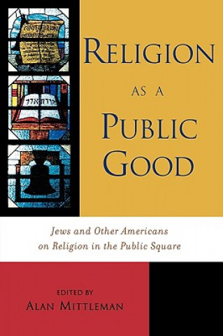Könyv Religion as a Public Good Alan L. Mittleman