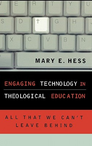 Buch Engaging Technology in Theological Education Mary E. Hess