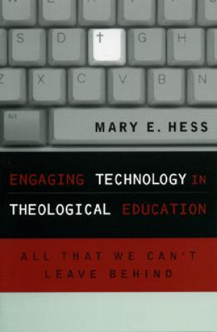 Buch Engaging Technology in Theological Education Mary E. Hess