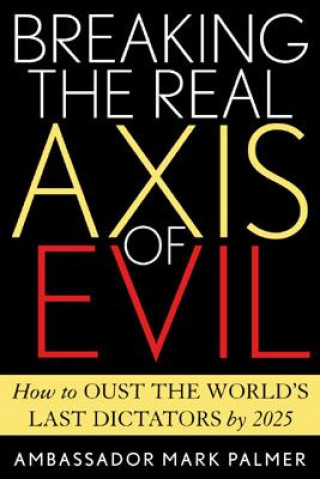 Knjiga Breaking the Real Axis of Evil Mark Palmer