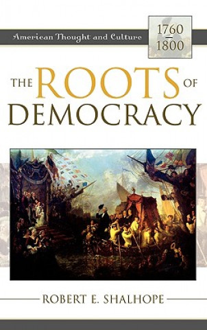 Buch Roots of Democracy Robert E. Shalhope