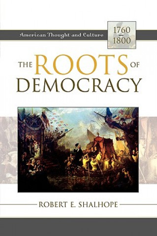 Buch Roots of Democracy Robert E. Shalhope