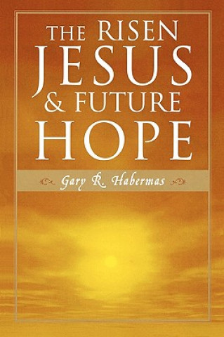 Kniha Risen Jesus and Future Hope Gary R. Habermas
