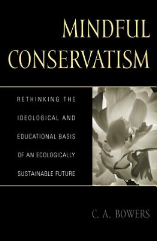 Livre Mindful Conservatism C. A. Bowers