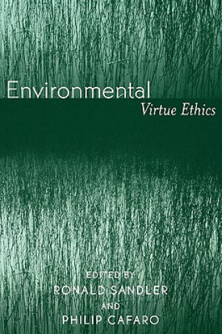 Книга Environmental Virtue Ethics Ronald Sandler