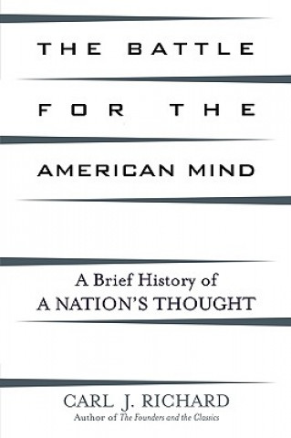 Kniha Battle for the American Mind Carl J. Richard