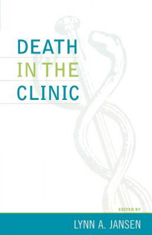 Kniha Death in the Clinic Lynn A. Jansen