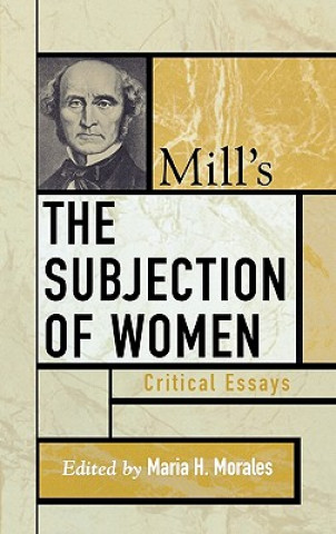 Knjiga Mill's The Subjection of Women Maria H. Morales