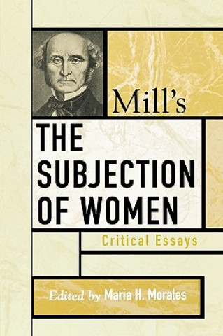 Buch Mill's The Subjection of Women Maria H. Morales