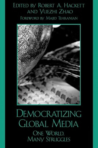 Kniha Democratizing Global Media Robert A. Hackett