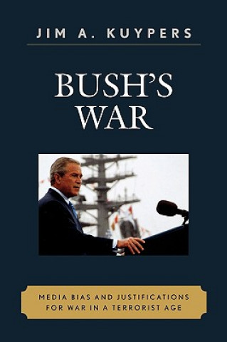 Book Bush's War Jim A. Kuypers