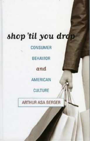 Buch Shop 'til You Drop Arthur Asa Berger