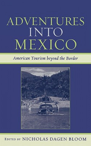 Carte Adventures into Mexico Nicholas Dagen Bloom