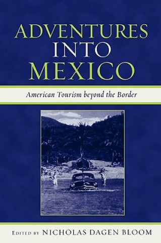 Knjiga Adventures into Mexico Nicholas Bloom