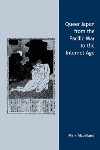 Book Queer Japan from the Pacific War to the Internet Age Mark J. McLelland