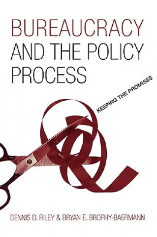 Livre Bureaucracy and the Policy Process Dennis D. Riley