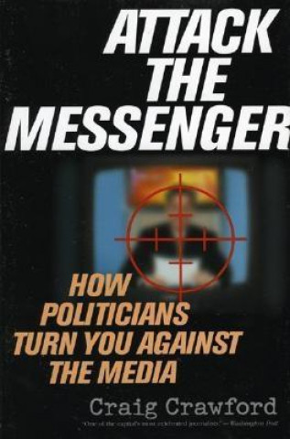 Livre Attack the Messenger Craig Crawford