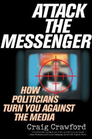 Könyv Attack the Messenger Craig Crawford
