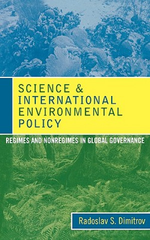 Knjiga Science and International Environmental Policy Radoslav S. Dimitrov