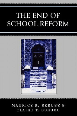 Könyv End of School Reform Clair T. Berube