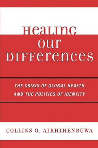 Knjiga Healing Our Differences Collins O. Airhihenbuwa