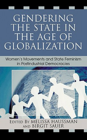 Könyv Gendering the State in the Age of Globalization Melissa Haussman