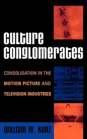 Книга Culture Conglomerates William M. Kunz