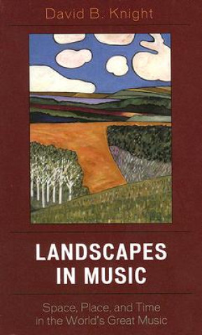 Könyv Landscapes in Music David B. Knight