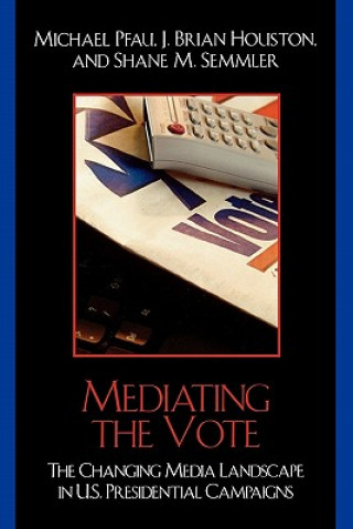 Knjiga Mediating the Vote Michael Pfau