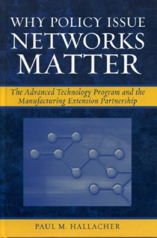 Carte Why Policy Issue Networks Matter Paul M. Hallacher