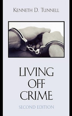 Knjiga Living Off Crime Kenneth D. Tunnell