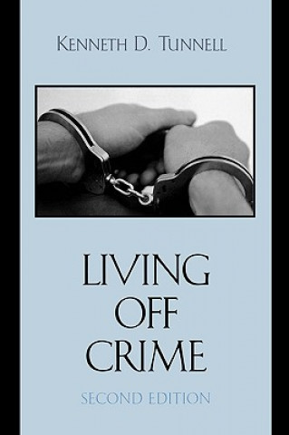 Книга Living Off Crime Kenneth D. Tunnell