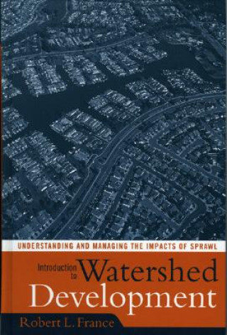 Książka Introduction to Watershed Development Robert L. France