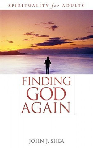 Book Finding God Again John J. Shea