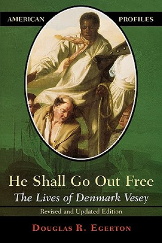 Книга He Shall Go Out Free Douglas R. Egerton