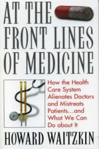 Kniha At the Front Lines of Medicine Howard Waitzkin