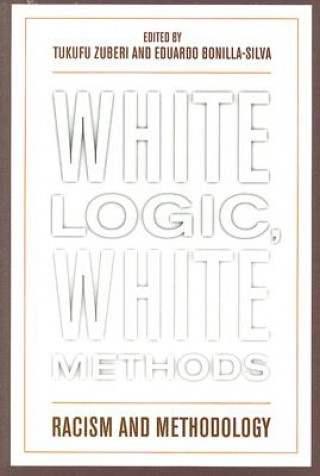 Boek White Logic, White Methods Eduardo Bonilla-Silva