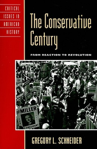 Kniha Conservative Century Gregory L. Schneider